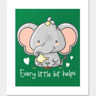 Every Little Bit Helps Posters and Art